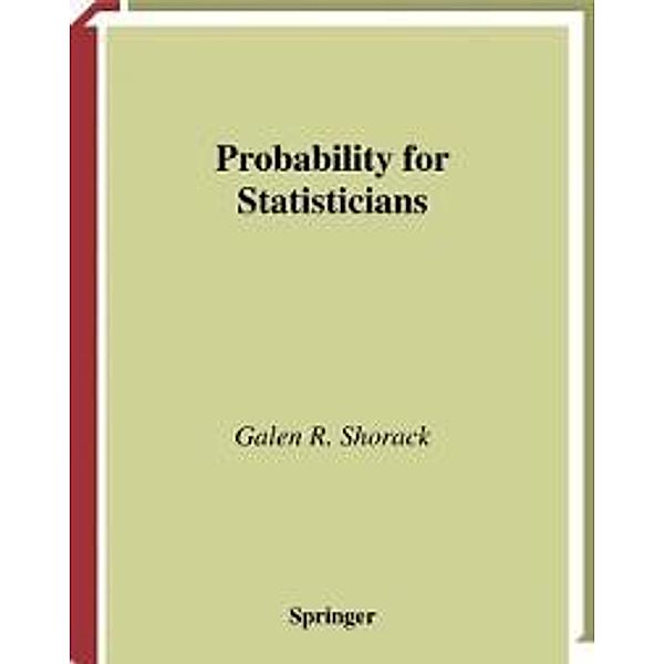Probability for Statisticians / Springer Texts in Statistics, Galen R. Shorack