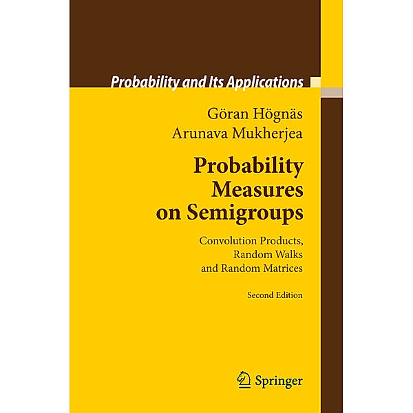 Probability Measures on Semigroups, Göran Högnäs, Arunava Mukherjea
