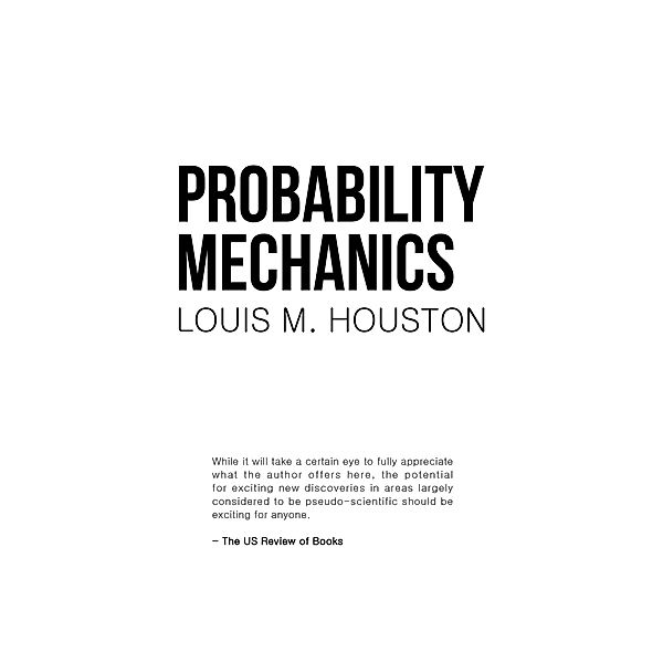 Probability Mechanics, Louis M. Houston