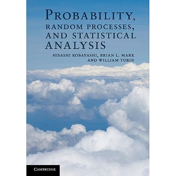Probability, Random Processes, and Statistical Analysis, Hisashi Kobayashi