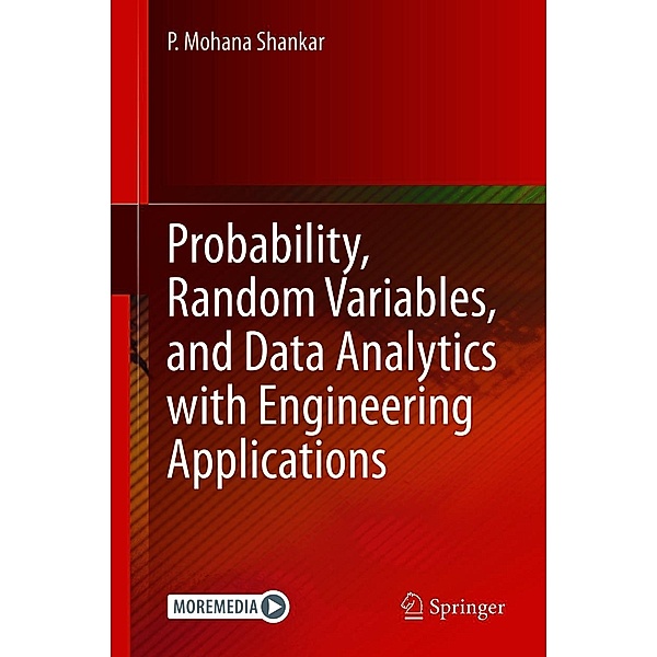 Probability, Random Variables, and Data Analytics with Engineering Applications, P. Mohana Shankar