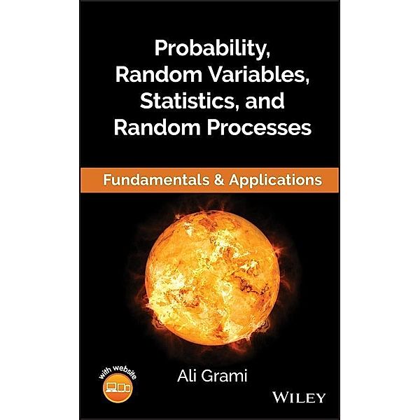 Probability, Random Variables, Statistics, and Random Processes, Ali Grami