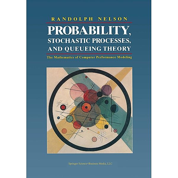 Probability, Stochastic Processes, and Queueing Theory, Randolph Nelson