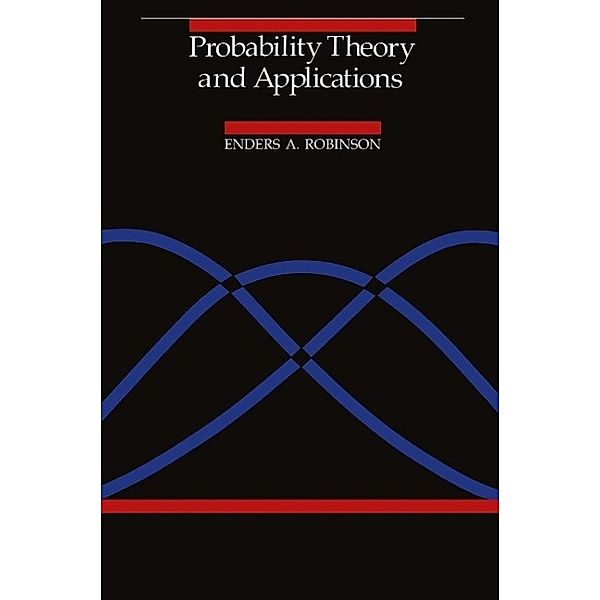 Probability Theory and Applications, Enders A. Robinson