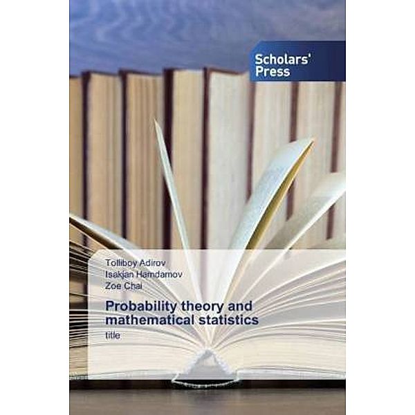 Probability theory and mathematical statistics, Tolliboy Adirov, Isakjan Hamdamov, Zoe Chai