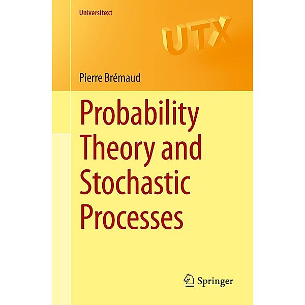 Probability Theory and Stochastic Processes / Universitext, Pierre Brémaud