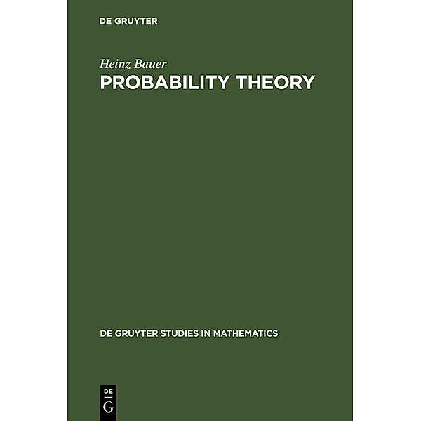 Probability Theory / De Gruyter Studies in Mathematics Bd.23, Heinz Bauer