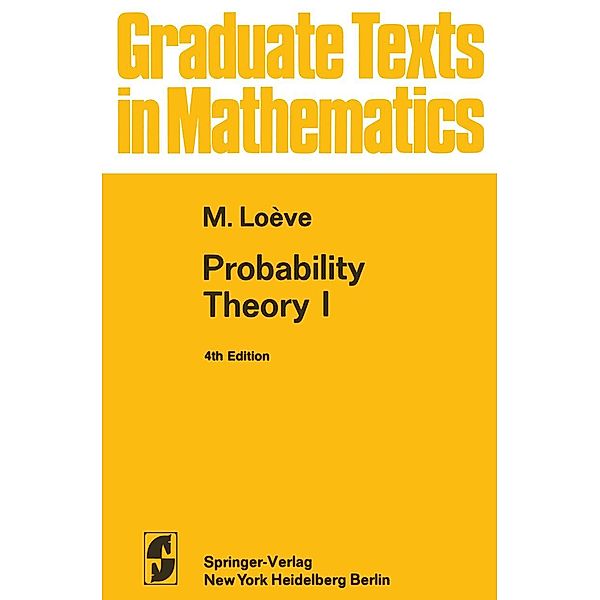 Probability Theory I / Graduate Texts in Mathematics Bd.45, M. Loeve