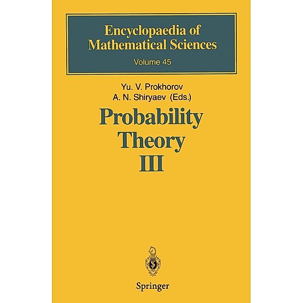 Probability Theory III / Encyclopaedia of Mathematical Sciences Bd.45