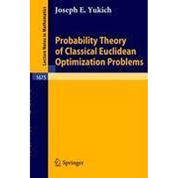 Probability Theory of Classical Euclidean Optimization Problems, Joseph E. Yukich