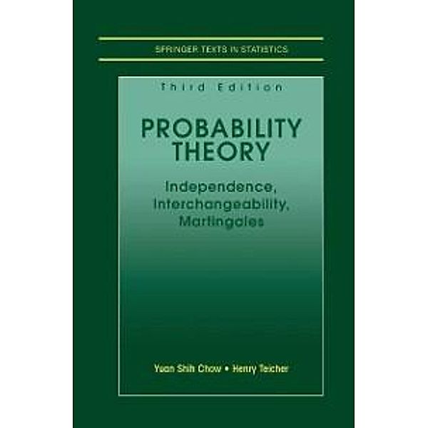 Probability Theory / Springer Texts in Statistics, Yuan Shih Chow, Henry Teicher