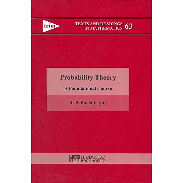 Probability theory / Texts and Readings in Mathematics Bd.63, R. P Pakshirajan