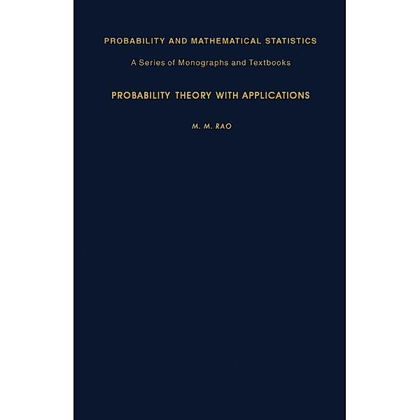 Probability Theory with Applications, M. M. Rao