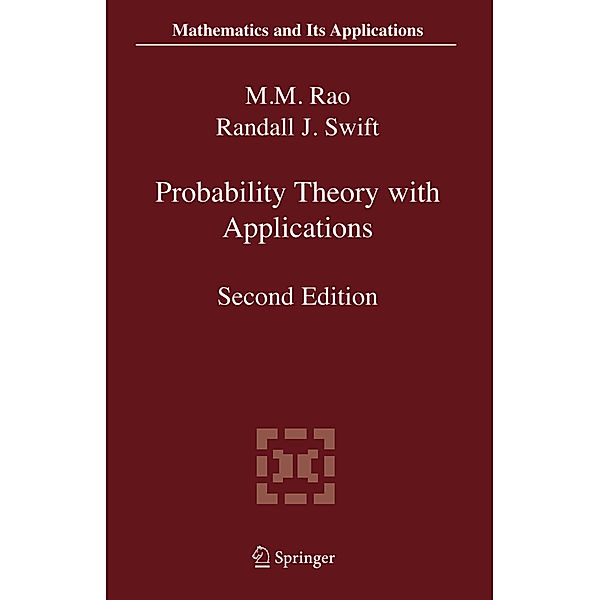 Probability Theory with Applications, Malempati M. Rao, Randall J. Swift