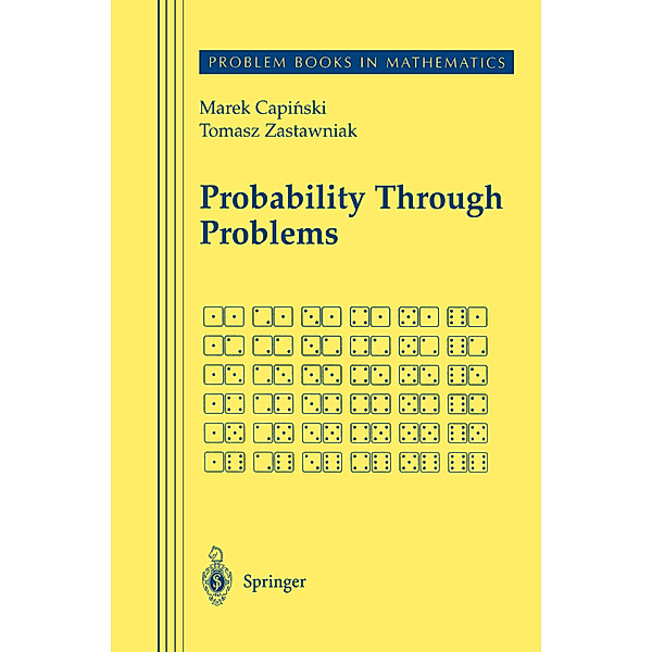 Probability Through Problems, Marek Capinski, Tomasz Jerzy Zastawniak