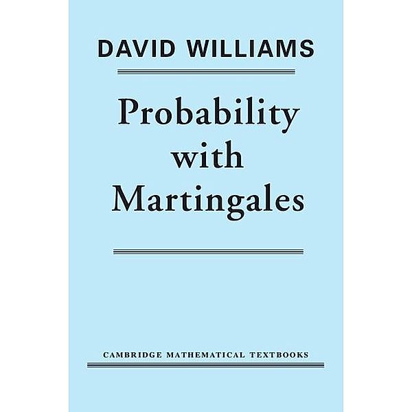 Probability with Martingales, David Williams