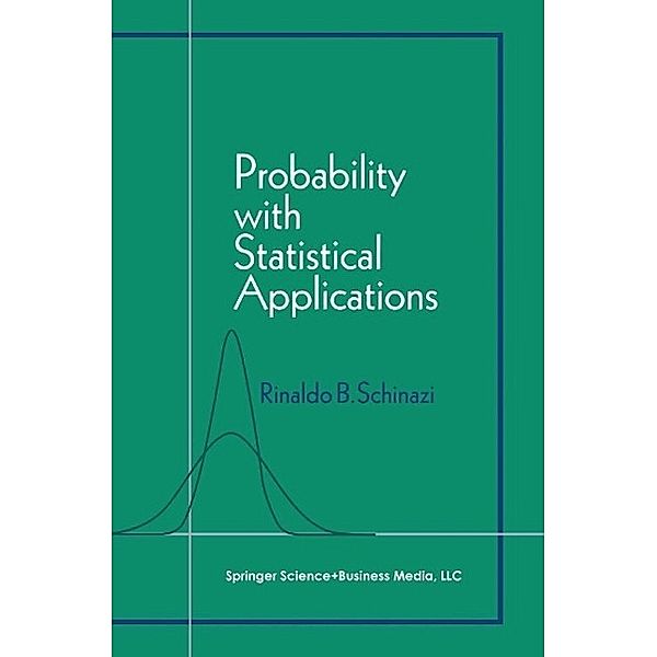 Probability with Statistical Applications, Rinaldo B. Schinazi