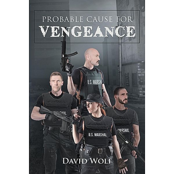 Probable Cause for Vengeance / Page Publishing, Inc., David Wolf
