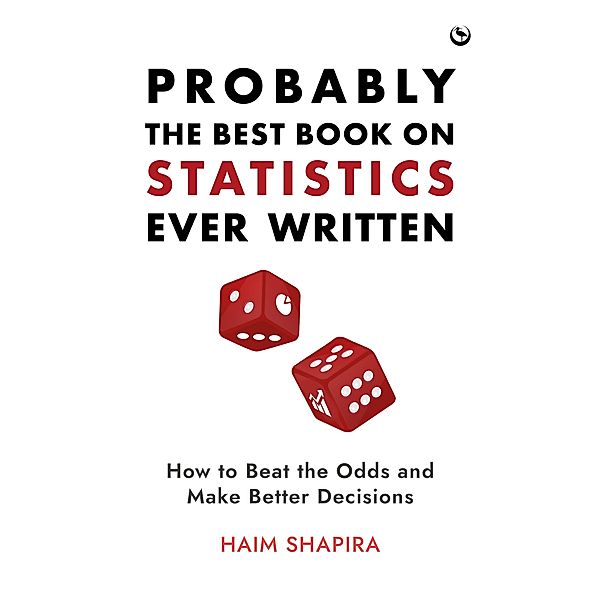 Probably the Best Book on Statistics Ever Written, Haim Shapira