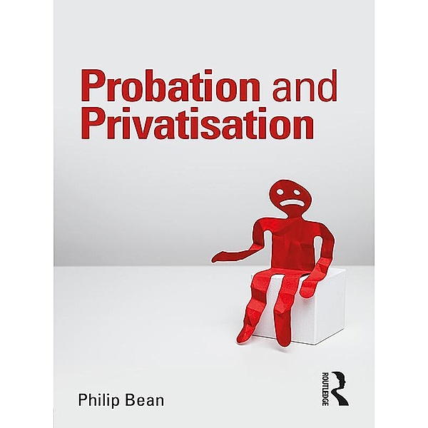 Probation and Privatisation, Philip Bean