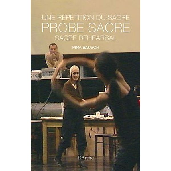 Probe Sacre, m. DVD, Pina Bausch, Igor Strawinsky
