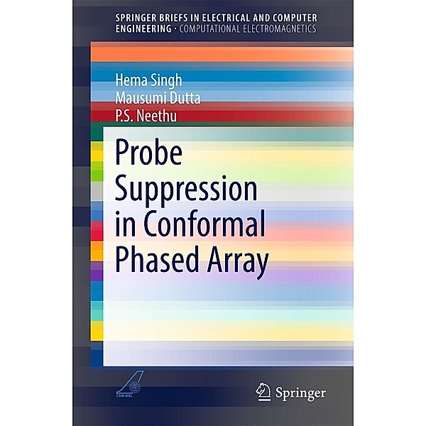 Probe Suppression in Conformal Phased Array / SpringerBriefs in Electrical and Computer Engineering, Hema Singh, Mausumi Dutta, P. S. Neethu