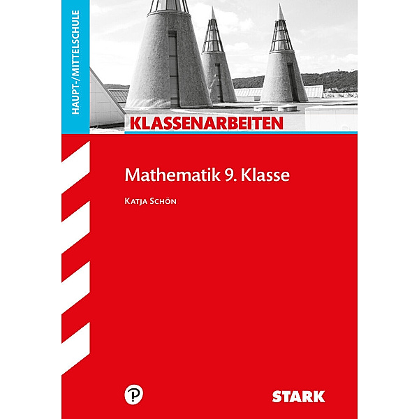 Probearbeiten / STARK Klassenarbeiten Haupt-/Mittelschule - Mathematik 9. Klasse, Katja Schön