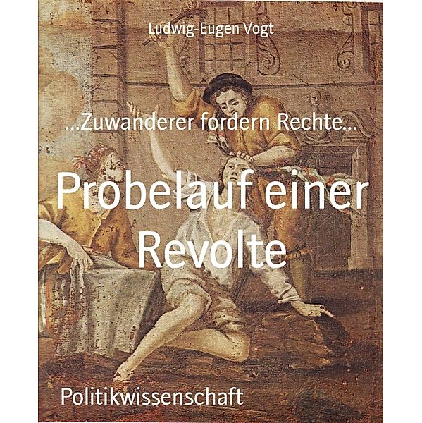Probelauf einer Revolte, Ludwig-Eugen Vogt