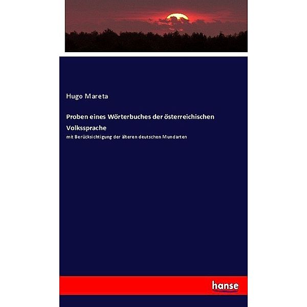 Proben eines Wörterbuches der österreichischen Volkssprache, Hugo Mareta