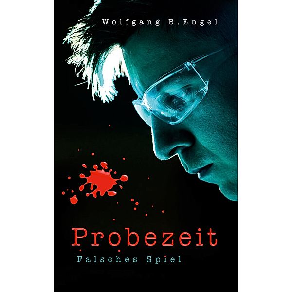 Probezeit, Wolfgang B. Engel