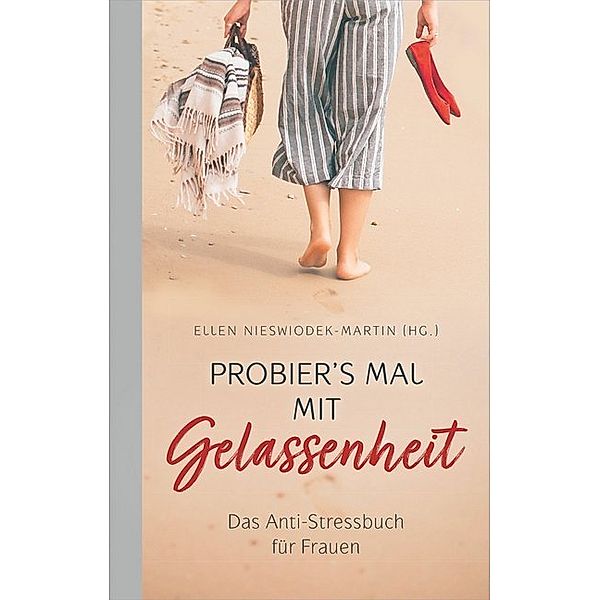 Probier's mal mit Gelassenheit