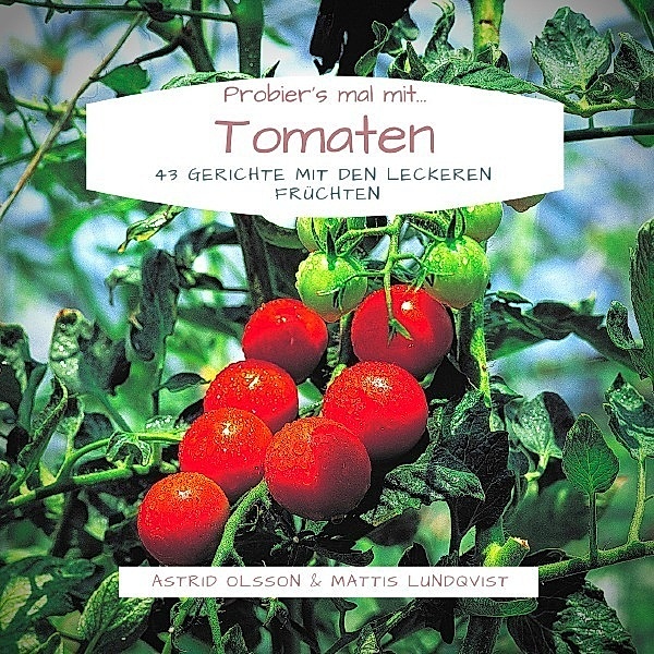 Probier's mal mit...Tomaten, Astrid Olsson, Mattis Lundqvist