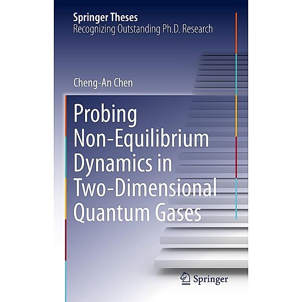 Probing Non-Equilibrium Dynamics in Two-Dimensional Quantum Gases / Springer Theses, Cheng-An Chen