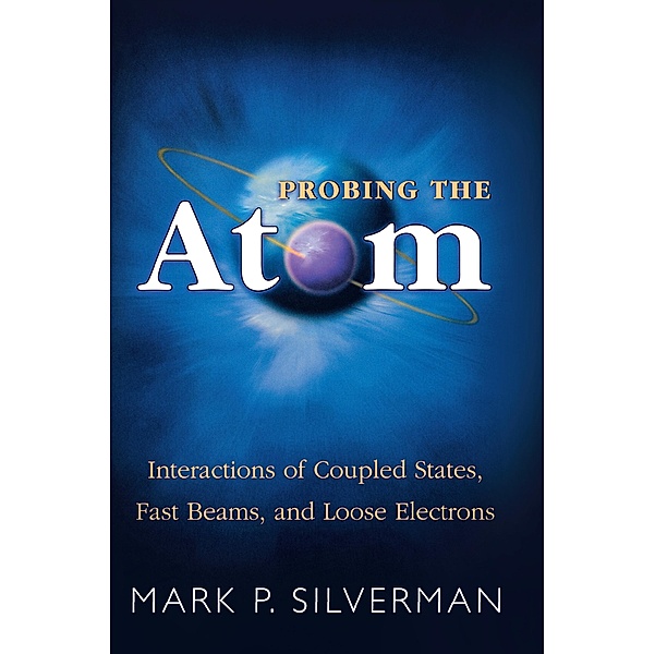 Probing the Atom, Mark P. Silverman
