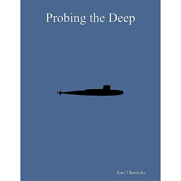 Probing the Deep, Karl J Boericke