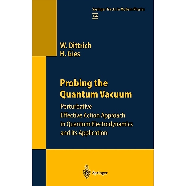 Probing the Quantum Vacuum, Walter Dittrich, Holger Gies