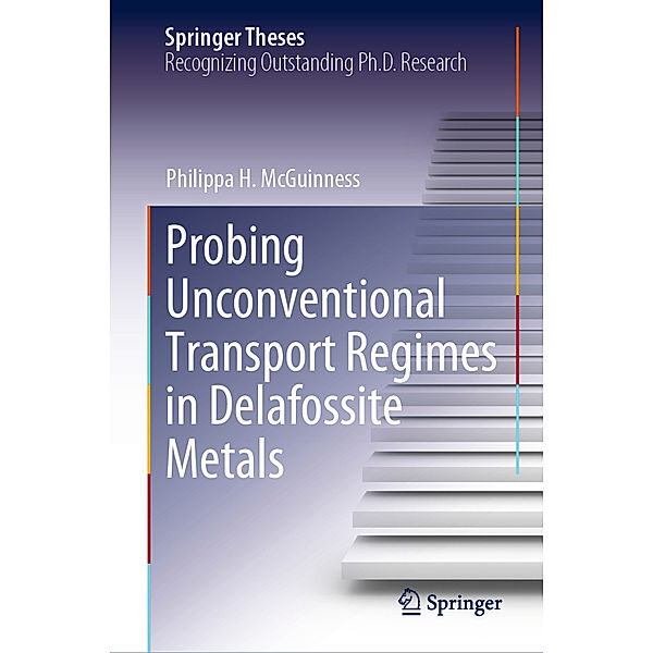 Probing Unconventional Transport Regimes in Delafossite Metals, Philippa H. McGuinness