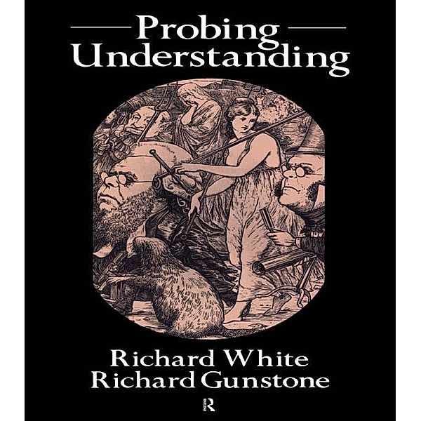 Probing Understanding, Richard White, Richard Gunstone