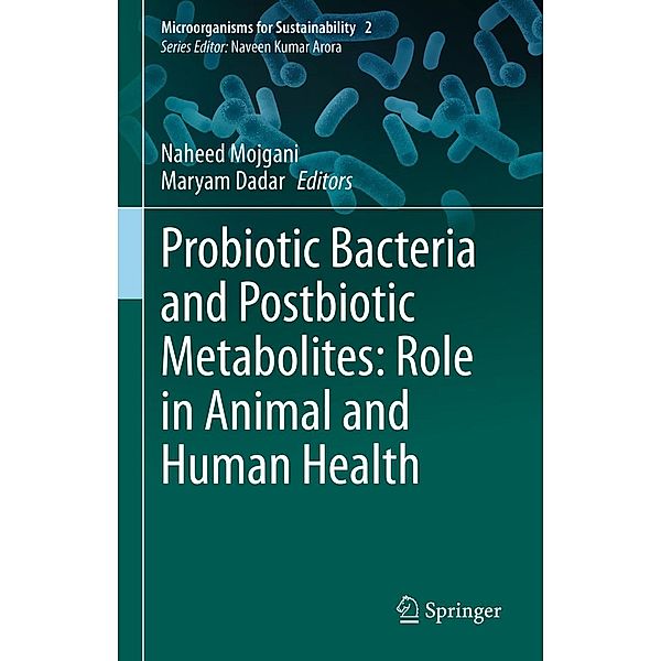 Probiotic Bacteria and Postbiotic Metabolites: Role in Animal and Human Health / Microorganisms for Sustainability Bd.2