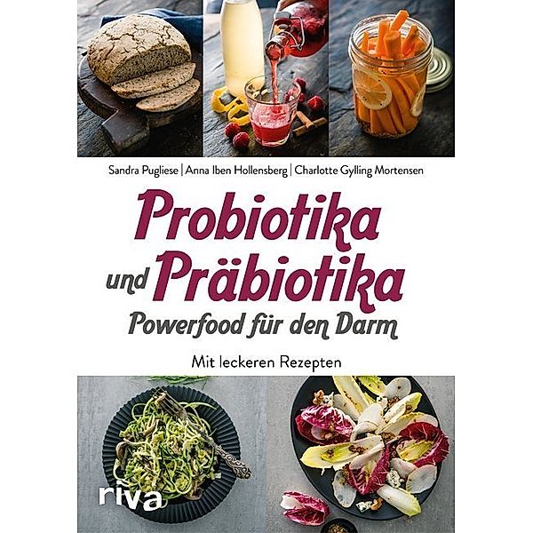 Probiotika und Präbiotika - Powerfood für den Darm, Sandra Pugliese, Anna Iben Hollensberg, Charlotte Gylling Mortensen