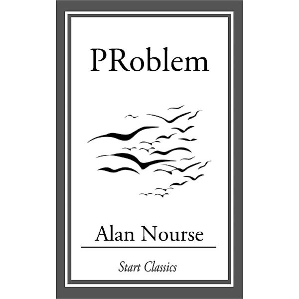 Problem, Alan Nourse