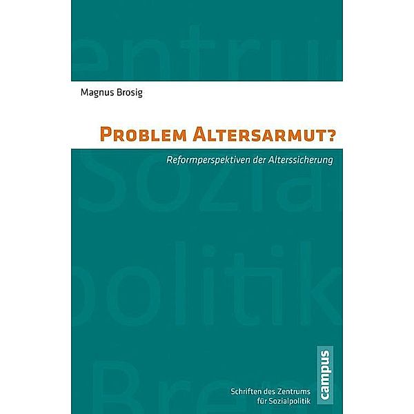 Problem Altersarmut? / Schriften des Zentrums für Sozialpolitik, Bremen Bd.26, Magnus Brosig