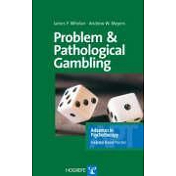Problem and Pathological Gambling, James P. Whelan, Timothy A. Steenbergh, Andrew W. Meyers