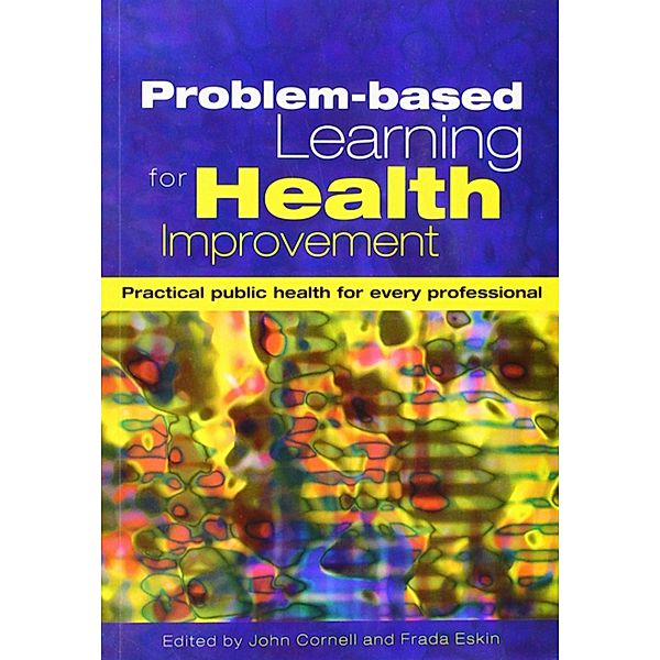 Problem-Based Learning for Health Improvement, John Cornell, Frada Eskin