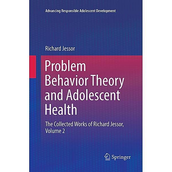 Problem Behavior Theory and Adolescent Health, Richard Jessor