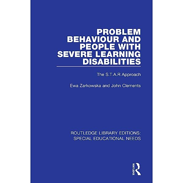 Problem Behaviour and People with Severe Learning Disabilities, Ewa Zarkowska, John Clements
