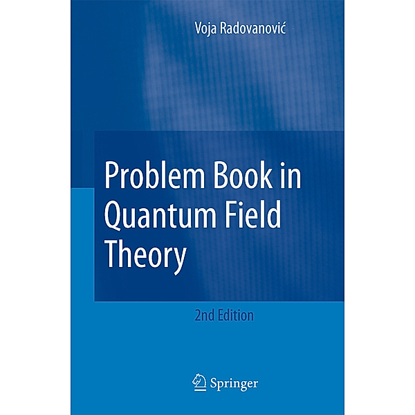 Problem Book in Quantum Field Theory, Voja Radovanovic