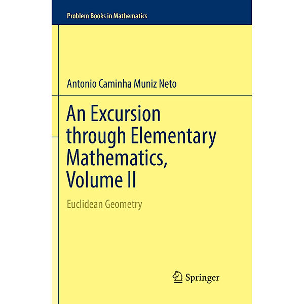 Problem Books in Mathematics / An Excursion through Elementary Mathematics, Volume II, Antonio Caminha Muniz Neto