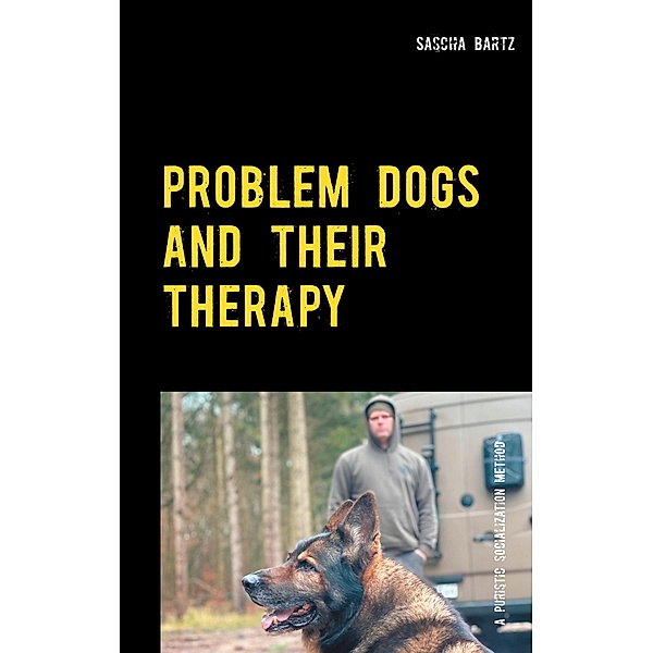 Problem Dogs and Their Therapy, Sascha Bartz