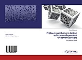 Problem gambling in British substance dependent treatment seekers. Parviz Bahadoran, - Buch - Parviz Bahadoran,